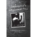 Confessions of a Compassionate Felon: A Collection of Convictions, Contemplations & Poetic Perspectives