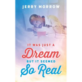 It Was Just a Dream But It Seemed So Real