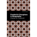 Frederick Douglass: A Biography