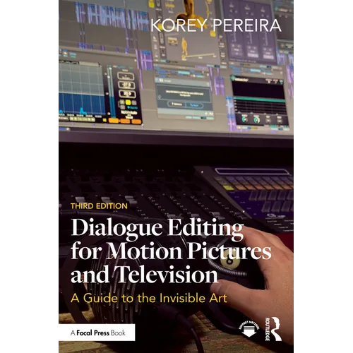 Dialogue Editing for Motion Pictures and Television: A Guide to the Invisible Art