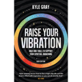 Raise Your Vibration (New Edition): High-Vibe Tools to Support Your Spiritual Awakening