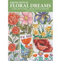 Floral Dreams: Over 200 Floral Cross Stitch Motifs