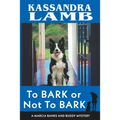 To Bark or Not to Bark, A Marcia Banks and Buddy Mystery
