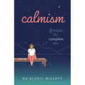Calmism: 8 Habits for Complete Rest