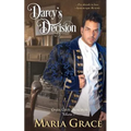 Darcy's Decision: Given Good Principles Volume 1