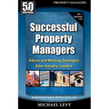 Successful Property Managers: Advice and Winning Strategies from Industry Leaders (Vol. 1)