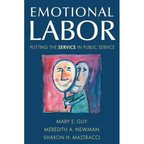 Emotional Labor: Putting the Service in Public Service