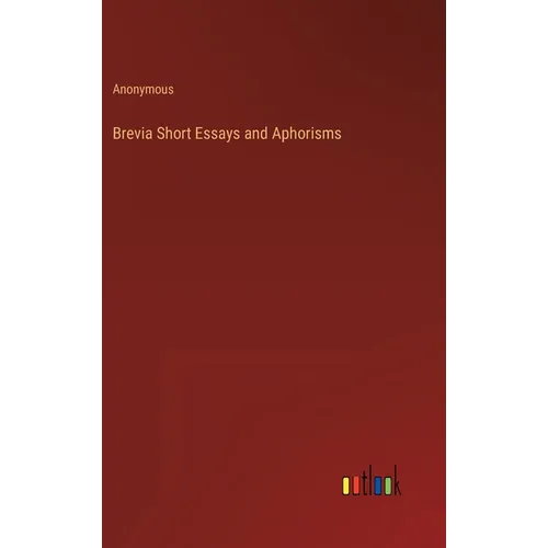 Brevia Short Essays and Aphorisms