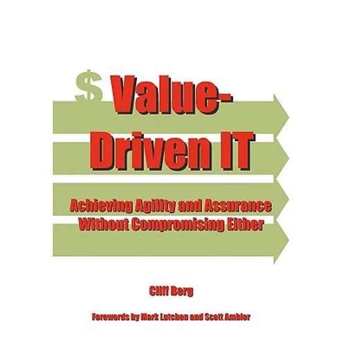 Value-Driven IT: Achieving Agility and Assurance Without Compromising Either