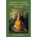 Empress Eugenie: A footnote history