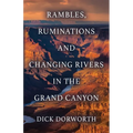 Rambles, Ruminations and Changing Rivers in the Grand Canyon