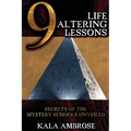 9 Life Altering Lessons: Secrets of the Mystery Schools Unveiled