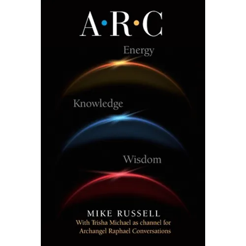 A. R. C. - The Archangel Raphael Conversations