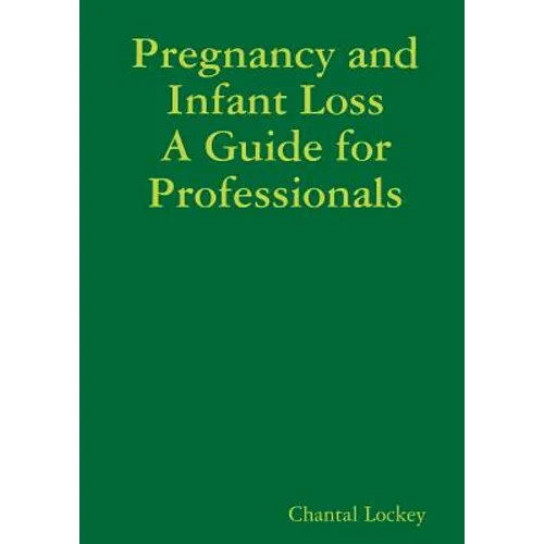 Pregnancy and Infant Loss: A Guide for Professionals