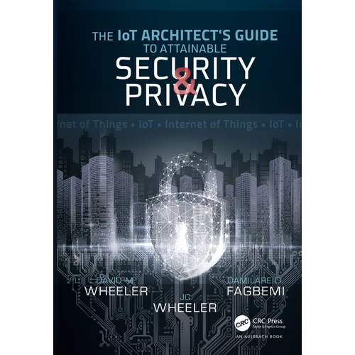 The Iot Architect's Guide to Attainable Security and Privacy