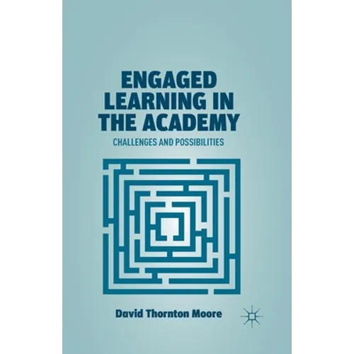 Engaged Learning in the Academy: Challenges and Possibilities