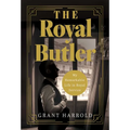 The Royal Butler: My Remarkable Life in Royal Service