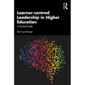 Learner-centred Leadership in Higher Education: A Practical Guide