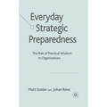 Everyday Strategic Preparedness: The Role of Practical Wisdom in Organizations