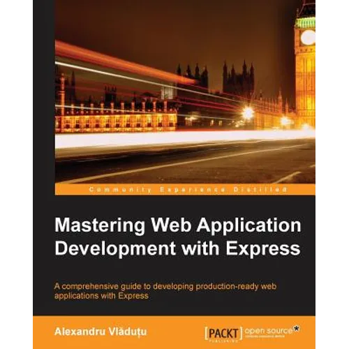 Mastering Web Application Development with Express