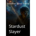 Stardust slayer