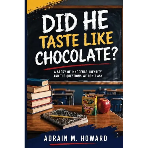Did He Taste Like Chocolate ?
