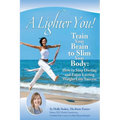 A Lighter You! Train Your Brain to Slim Your Body