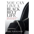 You Can Live a Black Belt Life