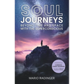Soul Journeys: Beyond Time and Space with the Superconscious
