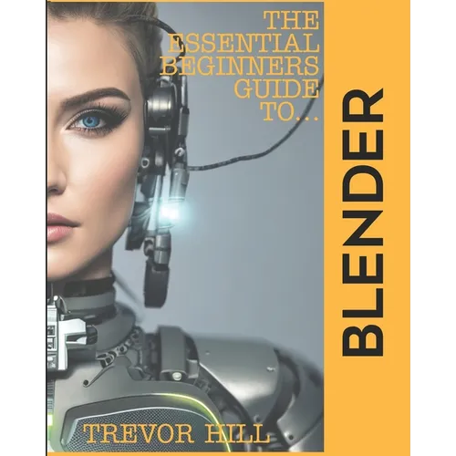 The Essential Beginners Guide to Blender: 2023 Edition
