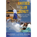 Another Slam Dunk!!!: When Man said NO, God said YES!!