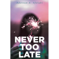 Never Too Late