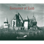 Fortresses of Faith: A Pictorial History of the Fortified Saxon Churches of Romania - Paperback