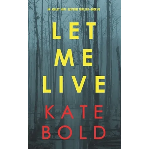 Let Me Live (An Ashley Hope Suspense Thriller-Book 3)