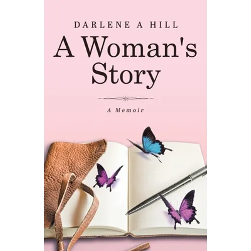 A Woman's Story: Following the Light through Addiction, Trauma and Abuse