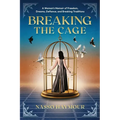 Breaking the Cage: A Woman's Memoir of Freedom, Dreams, Defiance, and Breaking Traditions