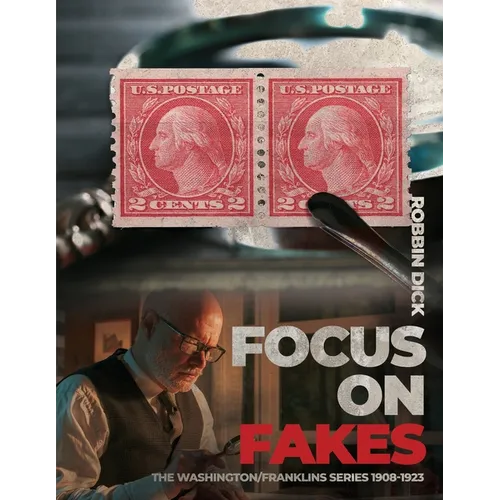 Focus on Fakes: The Washington/Franklins Series 1908-1923