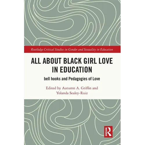 All About Black Girl Love in Education: bell hooks and Pedagogies of Love