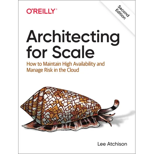 Architecting for Scale: How to Maintain High Availability and Manage Risk in the Cloud
