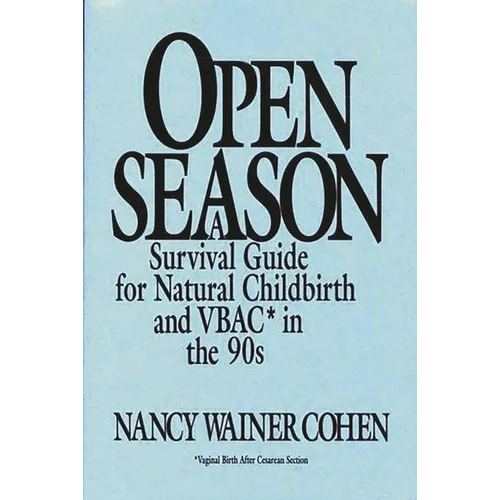 Open Season: A Survival Guide for Natural Childbirth and Vbac in the 90s