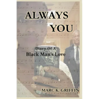 Always You: Diary Of A Black Man's Love