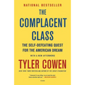 The Complacent Class: The Self-Defeating Quest for the American Dream