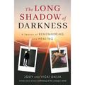 The Long Shadow of Darkness: A Season of Remembering and Healing