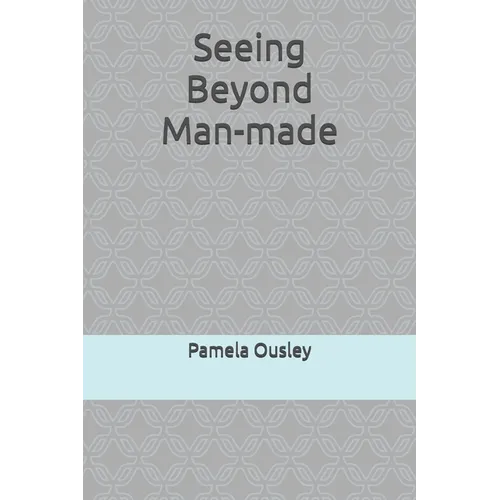 Seeing Beyond Man-made