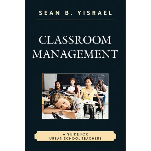 Classroom Management: A Guide for Urban School Teachers