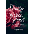 The Scribbles of a Broken Heart: the poems & words of a tired soul