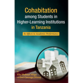 Cohabitation Among Students in Higher-Learning Institutions in Tanzania: Its Effects to Academic Performance