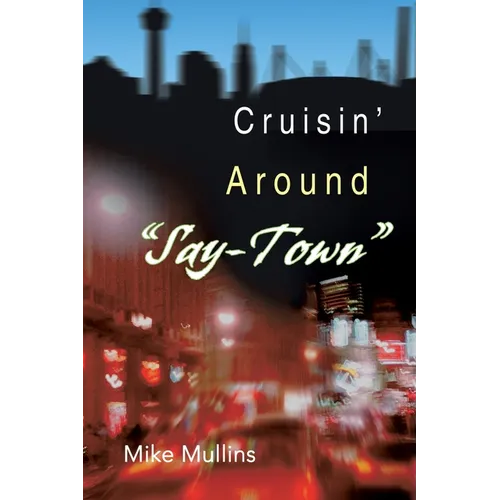 Cruisin' Around "Say-Town"