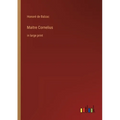 Maitre Cornelius: in large print