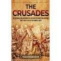 The Crusades: An Enthralling Overview of an Event in Christian History That Took Place in the Middle Ages